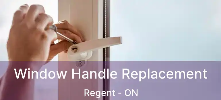  Window Handle Replacement Regent - ON