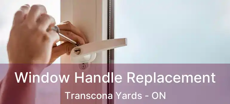  Window Handle Replacement Transcona Yards - ON