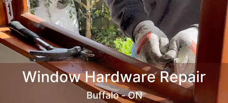  Window Hardware Repair Buffalo - ON
