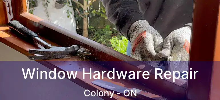  Window Hardware Repair Colony - ON