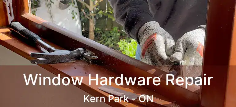  Window Hardware Repair Kern Park - ON