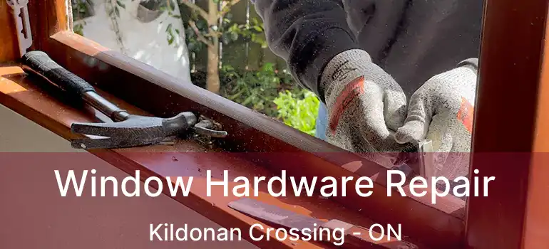  Window Hardware Repair Kildonan Crossing - ON