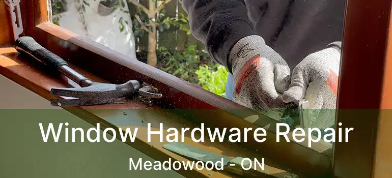  Window Hardware Repair Meadowood - ON