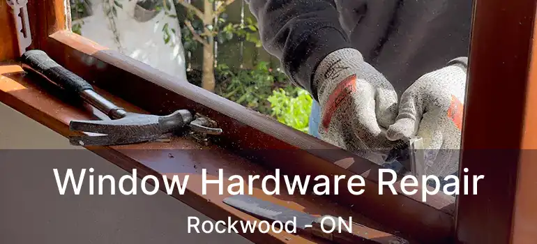  Window Hardware Repair Rockwood - ON