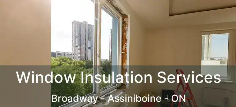  Window Insulation Services Broadway - Assiniboine - ON