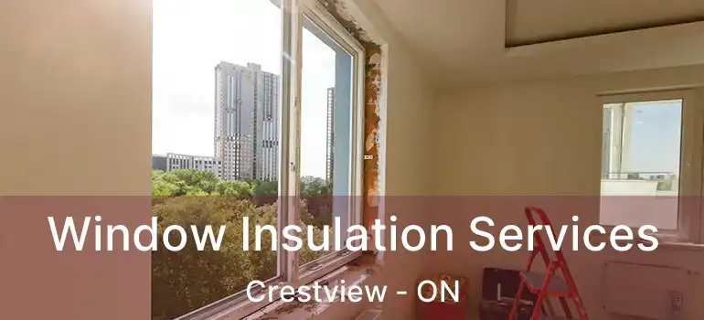 Window Insulation Services Crestview - ON