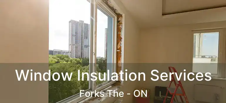  Window Insulation Services Forks The - ON