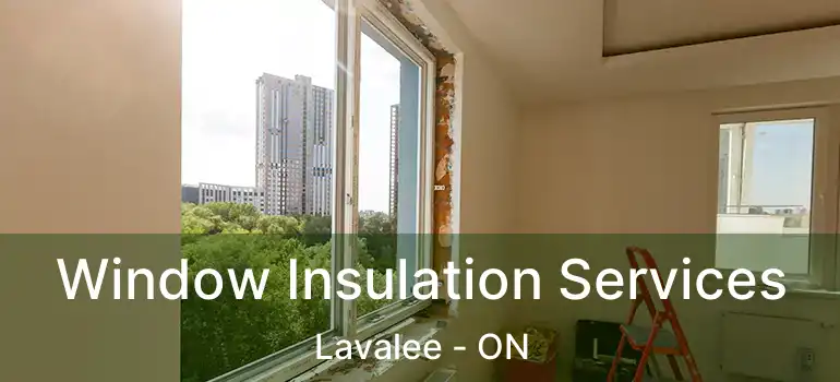  Window Insulation Services Lavalee - ON