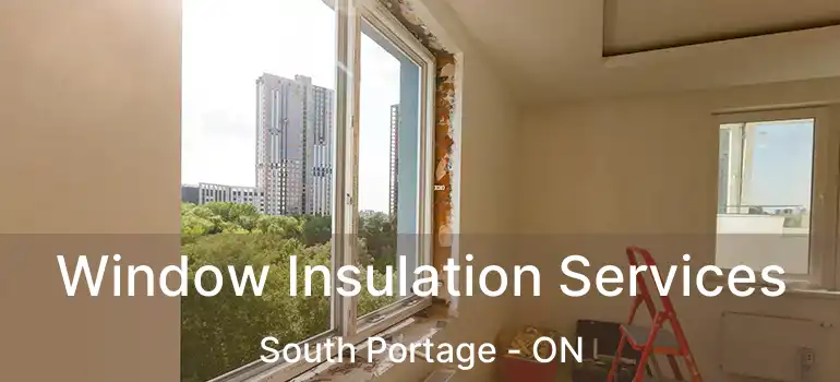  Window Insulation Services South Portage - ON