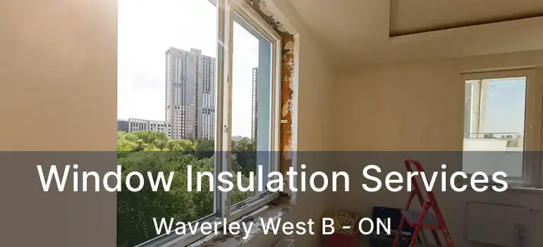  Window Insulation Services Waverley West B - ON