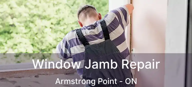  Window Jamb Repair Armstrong Point - ON