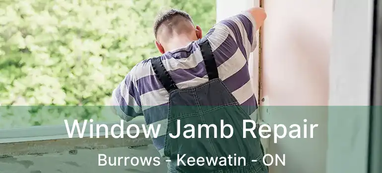  Window Jamb Repair Burrows - Keewatin - ON