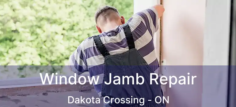  Window Jamb Repair Dakota Crossing - ON
