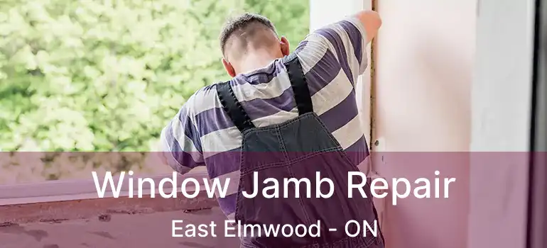  Window Jamb Repair East Elmwood - ON