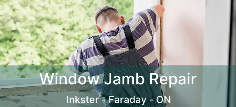  Window Jamb Repair Inkster - Faraday - ON