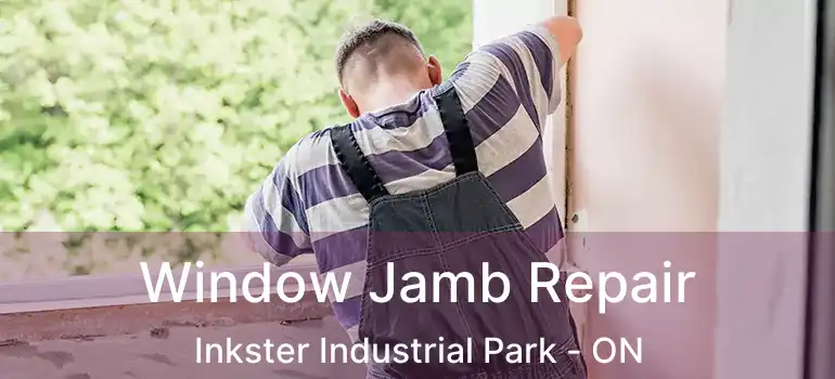  Window Jamb Repair Inkster Industrial Park - ON