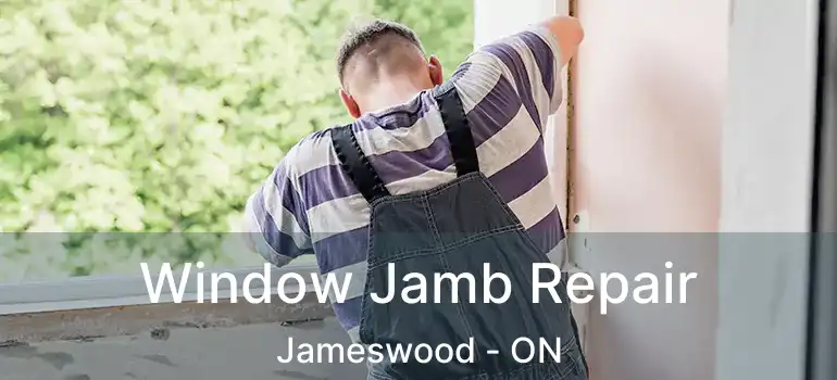 Window Jamb Repair Jameswood - ON