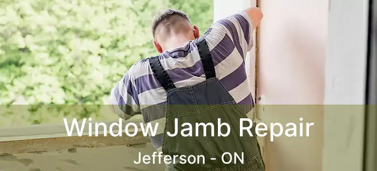  Window Jamb Repair Jefferson - ON