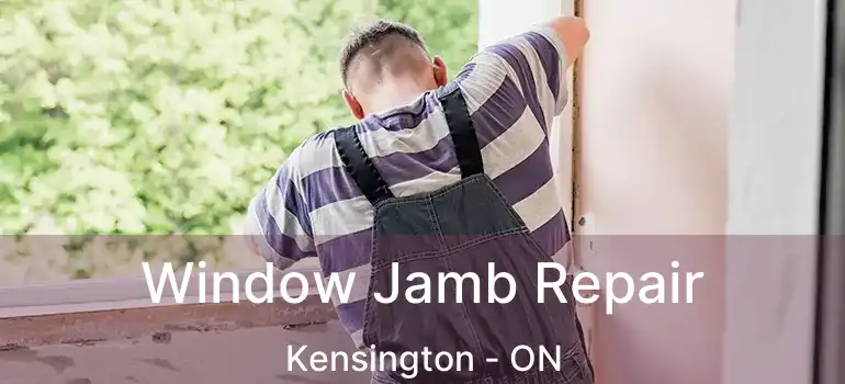  Window Jamb Repair Kensington - ON