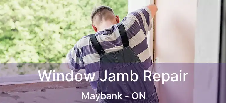  Window Jamb Repair Maybank - ON