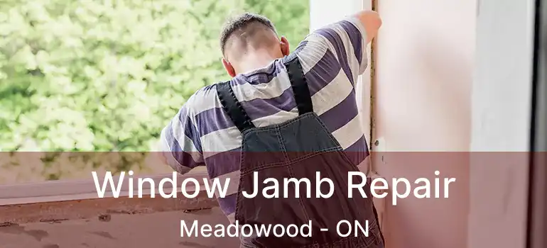  Window Jamb Repair Meadowood - ON