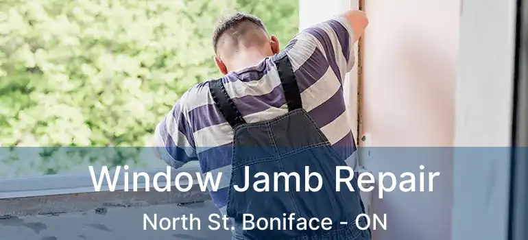  Window Jamb Repair North St. Boniface - ON