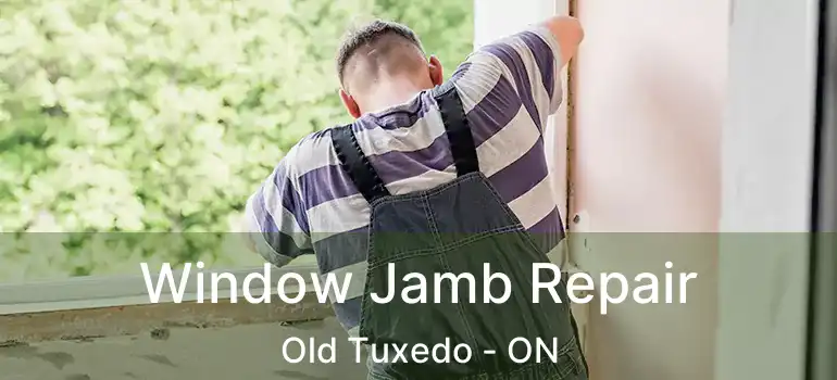  Window Jamb Repair Old Tuxedo - ON