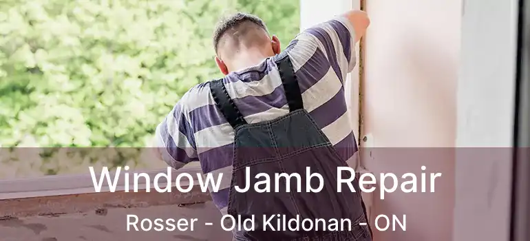  Window Jamb Repair Rosser - Old Kildonan - ON