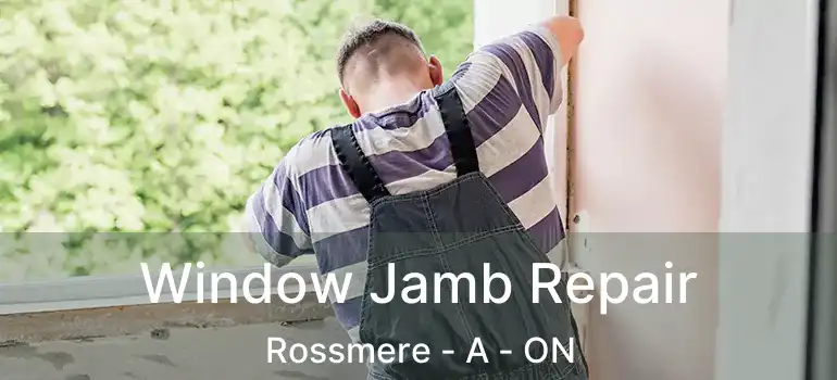  Window Jamb Repair Rossmere - A - ON
