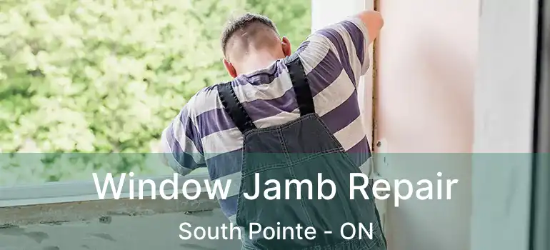  Window Jamb Repair South Pointe - ON