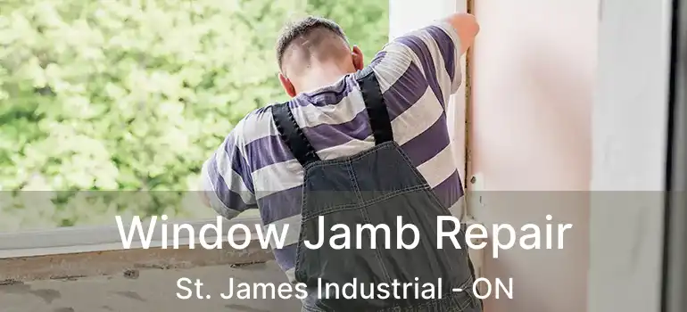  Window Jamb Repair St. James Industrial - ON