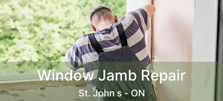  Window Jamb Repair St. John s - ON