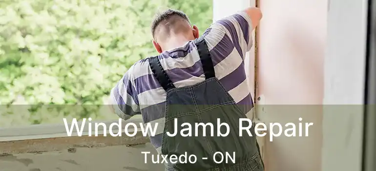  Window Jamb Repair Tuxedo - ON