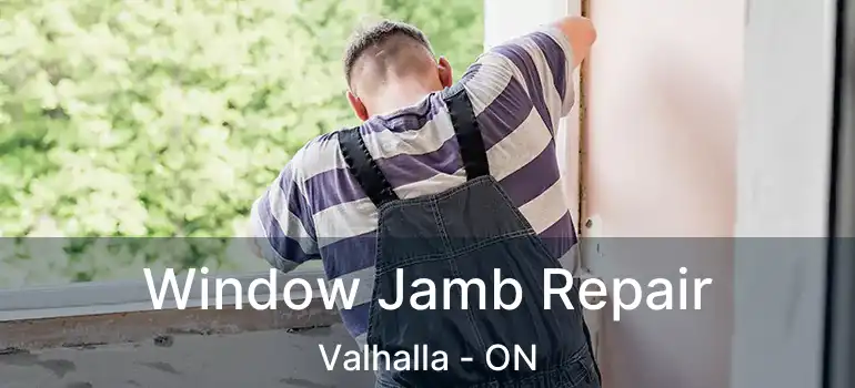  Window Jamb Repair Valhalla - ON