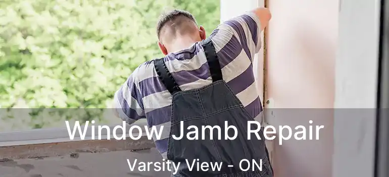  Window Jamb Repair Varsity View - ON