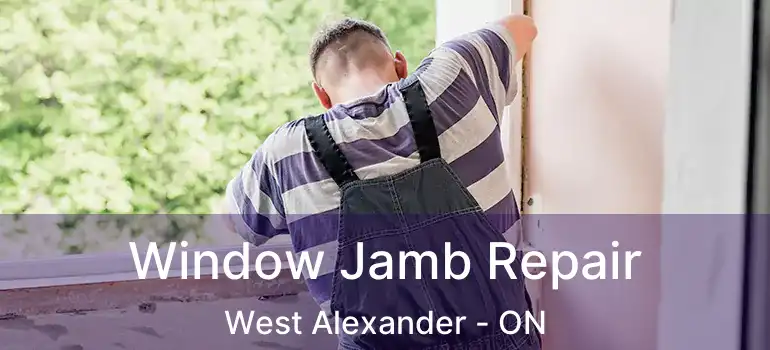  Window Jamb Repair West Alexander - ON