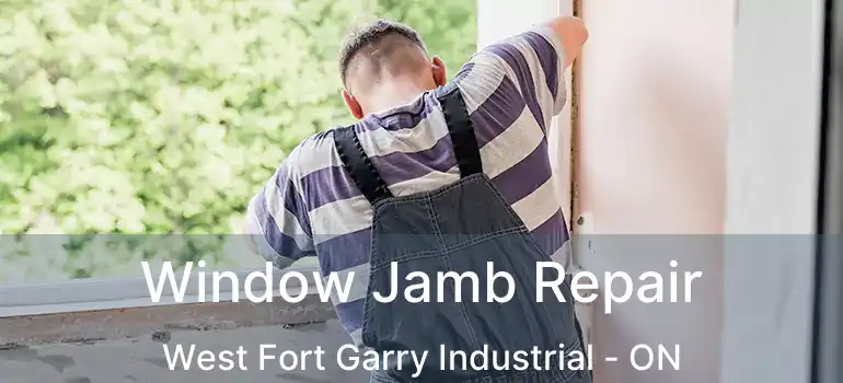  Window Jamb Repair West Fort Garry Industrial - ON