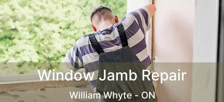  Window Jamb Repair William Whyte - ON