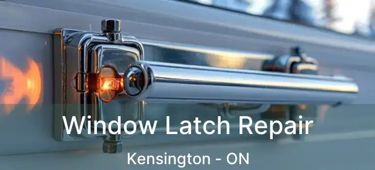  Window Latch Repair Kensington - ON