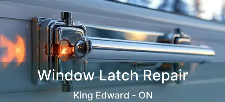  Window Latch Repair King Edward - ON