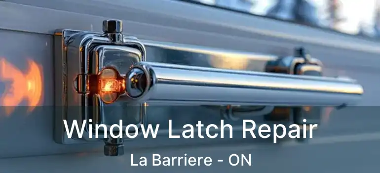  Window Latch Repair La Barriere - ON