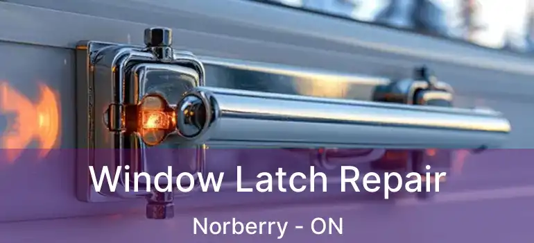  Window Latch Repair Norberry - ON