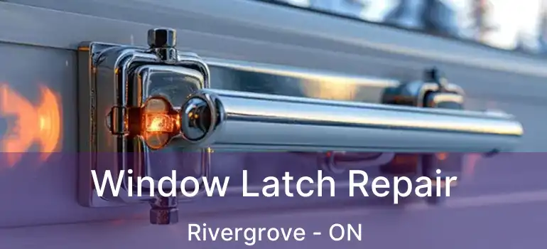  Window Latch Repair Rivergrove - ON