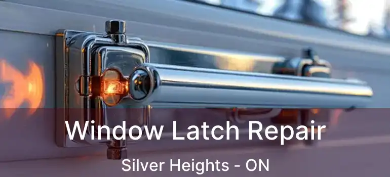  Window Latch Repair Silver Heights - ON