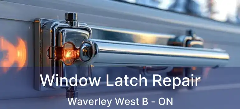  Window Latch Repair Waverley West B - ON