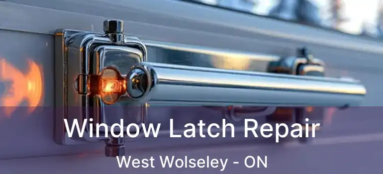  Window Latch Repair West Wolseley - ON