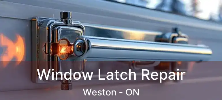  Window Latch Repair Weston - ON