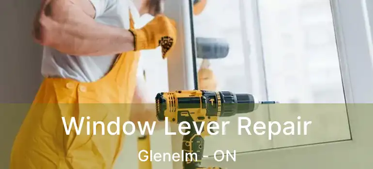  Window Lever Repair Glenelm - ON