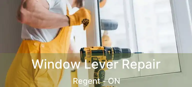  Window Lever Repair Regent - ON