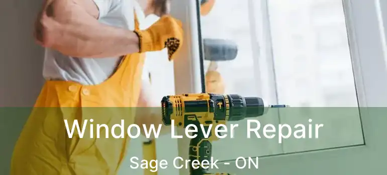  Window Lever Repair Sage Creek - ON